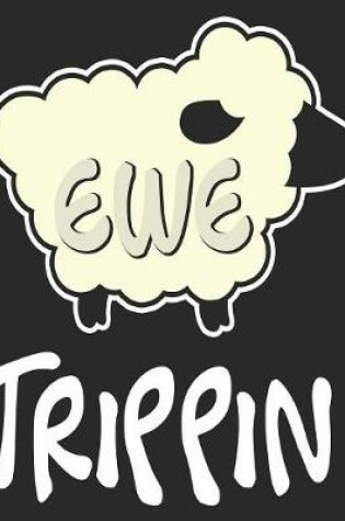 Cover of Ewe Trippin'