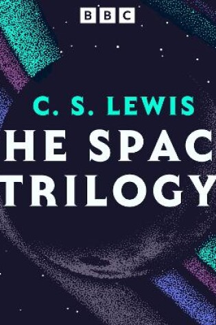 Cover of C. S. Lewis: The Space Trilogy