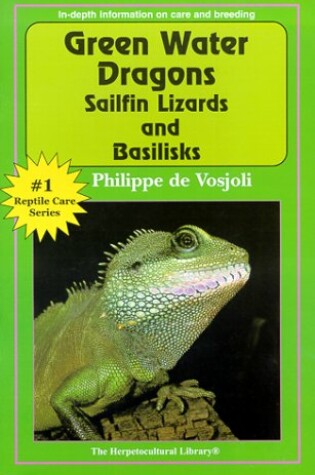 Cover of Green Water Dragons, Sailfin Lizards and Basilisks