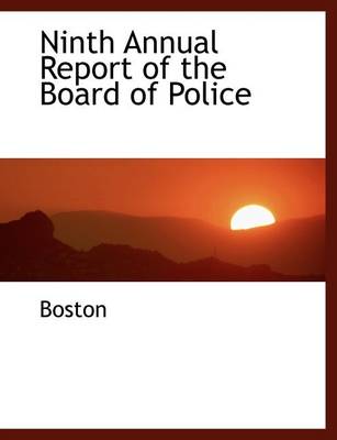 Book cover for Ninth Annual Report of the Board of Police