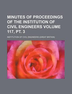 Book cover for Minutes of Proceedings of the Institution of Civil Engineers Volume 117, PT. 3