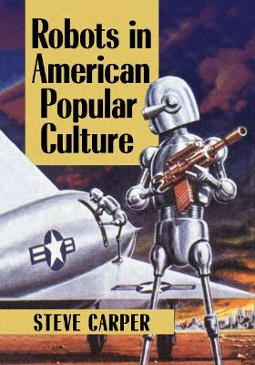 Book cover for Robots in American Popular Culture