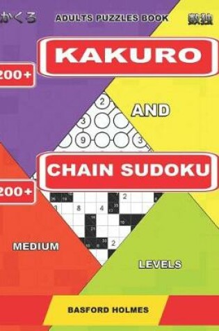Cover of Adults puzzles book. 200 Kakuro and 200 Chain Sudoku. Medium levels.
