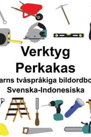 Cover of Svenska-Indonesiska Verktyg/Perkakas Barns tvåspråkiga bildordbok