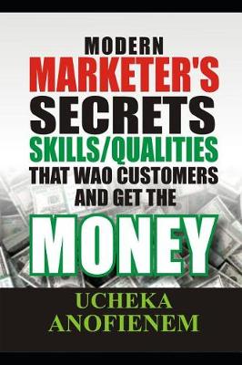 Book cover for Modern Marketer's Secrets (Skill & Qualities) that 'Wao' Customers and Get the Money