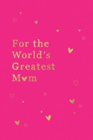 Cover of For the World's Greatest Mum