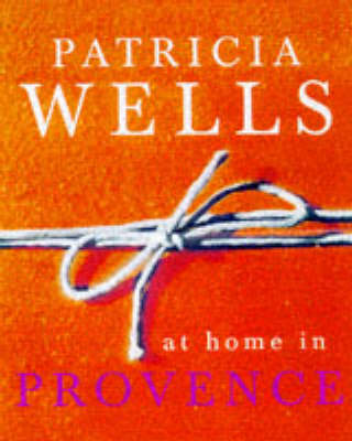 Book cover for Patricia Wells at Home in Provence