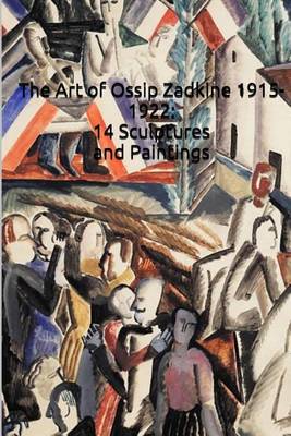 Book cover for The Art of Ossip Zadkine 1915-1922