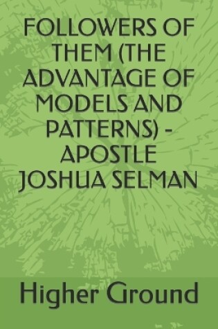 Cover of Followers of Them (the Advantage of Models and Patterns) - Apostle Joshua Selman