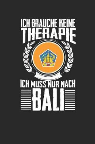 Cover of Ich brauche keine Therapie ich muss nur nach Bali