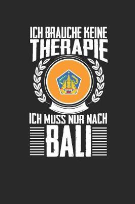 Book cover for Ich brauche keine Therapie ich muss nur nach Bali