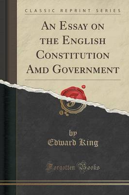 Book cover for An Essay on the English Constitution AMD Government (Classic Reprint)