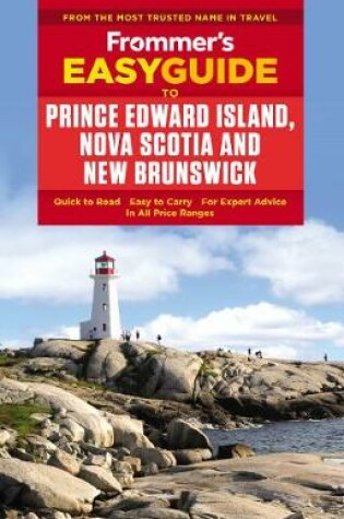 Cover of Frommer's EasyGuide to Prince Edward Island, Nova Scotia and New Brunswick