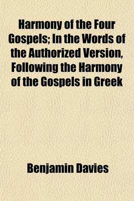 Book cover for Harmony of the Four Gospels; In the Words of the Authorized Version, Following the Harmony of the Gospels in Greek