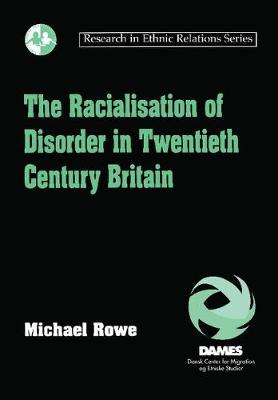 Book cover for The Racialisation of Disorder in Twentieth Century Britain