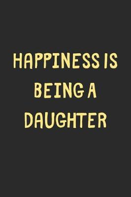 Book cover for Happiness Is Being A Daughter