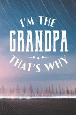 Book cover for I'm The Grandpa That's Why