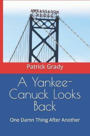 Cover of A Yankee-Canuck Looks Back