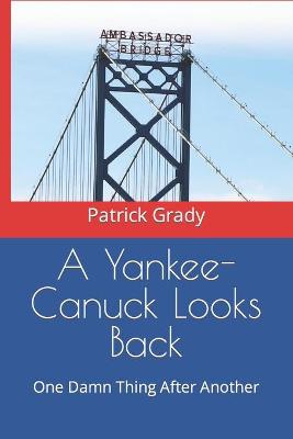 Book cover for A Yankee-Canuck Looks Back