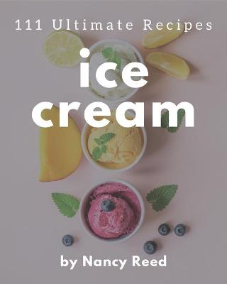 Cover of 111 Ultimate Ice Cream Recipes