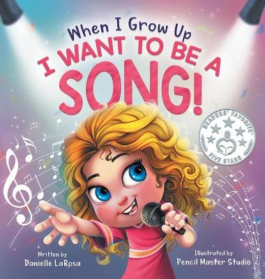 Book cover for When I Grow Up, I Want to be a Song!