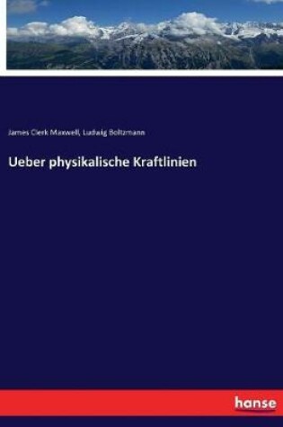 Cover of Ueber physikalische Kraftlinien