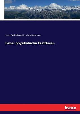 Book cover for Ueber physikalische Kraftlinien