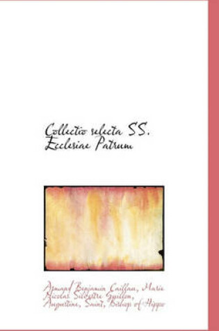 Cover of Collectio Selecta SS. Ecclesiae Patrum