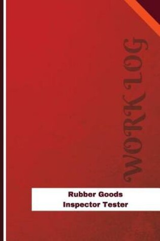 Cover of Rubber Goods Inspector Tester Work Log