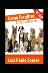 Book cover for Como Escolher Um Cachorro