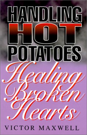 Book cover for Handling Hot Potatoes, Healing Broken Hearts