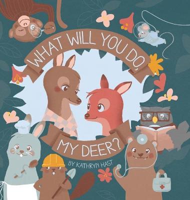 Book cover for What Will You Do, My Deer?