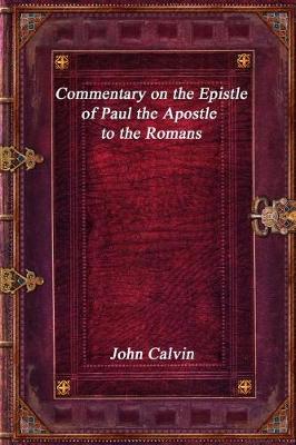 Book cover for Commentary on the Epistle of Paul the Apostle to the Romans