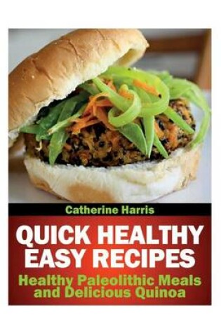 Cover of Quick Healthy Easy Recipes