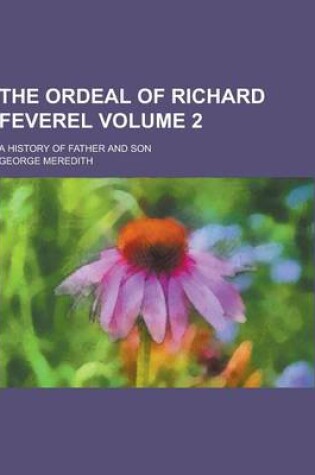 Cover of The Ordeal of Richard Feverel; A History of Father and Son Volume 2