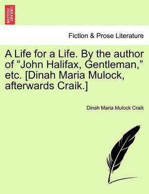 Book cover for A Life for a Life. by the Author of John Halifax, Gentleman, Etc. [Dinah Maria Mulock, Afterwards Craik.] Vol. III.