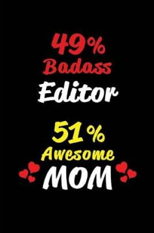 Cover of 49% Badass Editor 51 % Awesome Mom