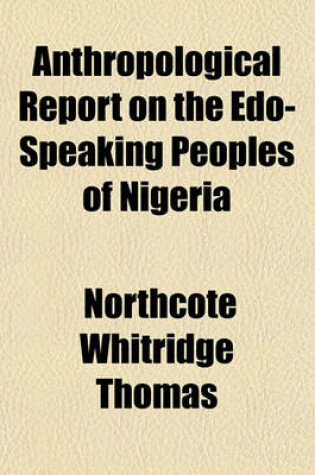 Cover of Anthropological Report on the EDO-Speaking Peoples of Nigeria