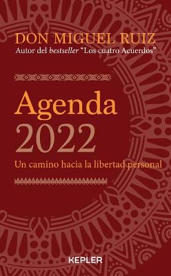 Book cover for Agenda Miguel Ruiz 2022. Un Camino Hacia La Libertad Personal