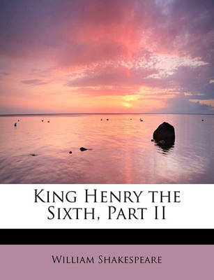 Book cover for King Henry the Sixth, Part II