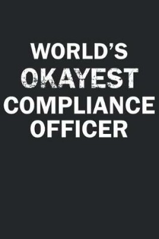 Cover of World's Okayest Compliance Officer