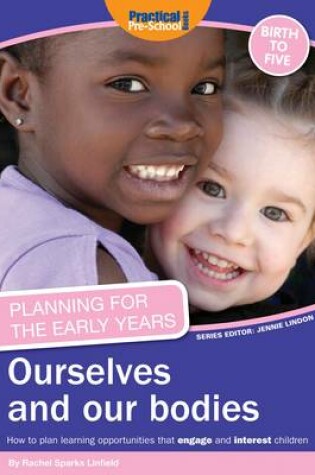 Cover of Planning for the Early Years: Ourselves and Our Bodies