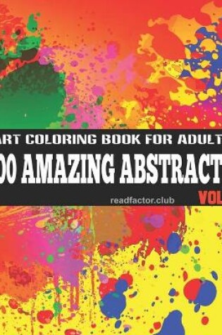 Cover of 100 Amazing Abstracts Art Coloring Book For Adults VOL. 5