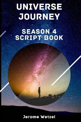 Book cover for Universe Journey Season 4 Script Book