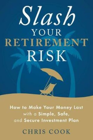 Cover of Slash Your Retirement Risk