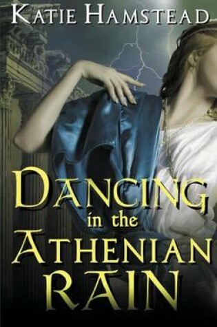 Cover of Dancing in the Athenian Rain