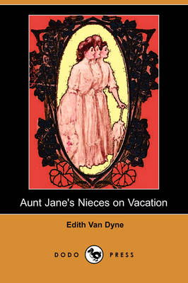 Book cover for Aunt Jane's Nieces on Vacation (Dodo Press)