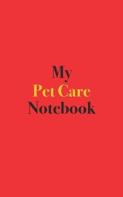 Book cover for My Pet Care Notebook