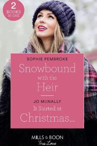 Cover of Snowbound With The Heir / It Started At Christmas…