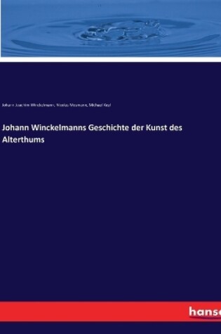 Cover of Johann Winckelmanns Geschichte der Kunst des Alterthums